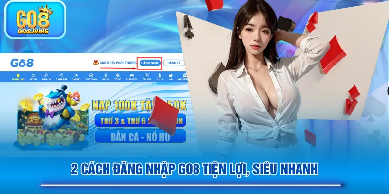 2 cách đăng nhập GO8 tiện lợi, siêu nhanh