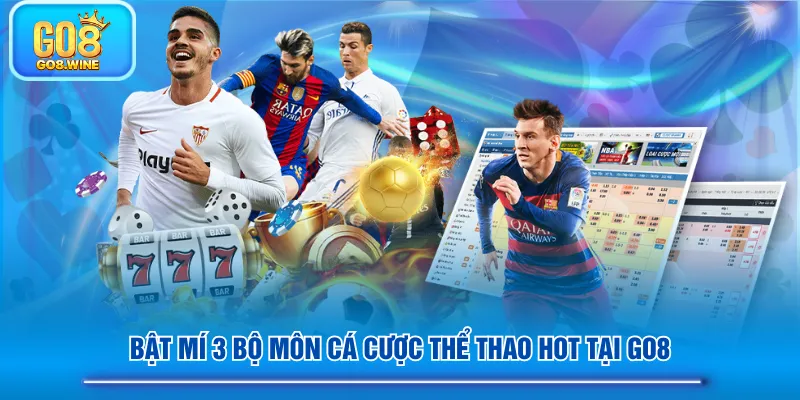 Bật mí 3 bộ môn cá cược thể thao hot tại GO8