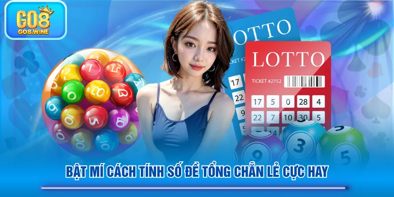 Bật mí cách tính số đề tổng chẵn lẻ cực hay