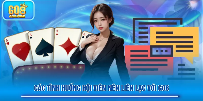 Các tình huống hội viên nên liên lạc với GO8