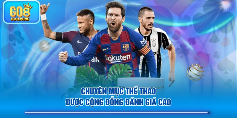 Chuyên mục Thể Thao được cộng đồng đánh giá cao