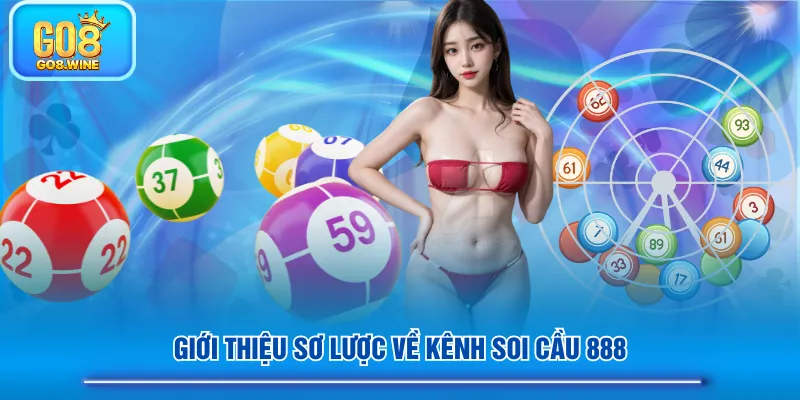 Giới thiệu sơ lược về kênh Soi Cầu 888