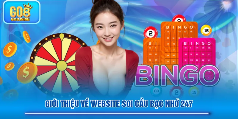 Giới thiệu về website Soi Cầu Bạc Nhớ 247