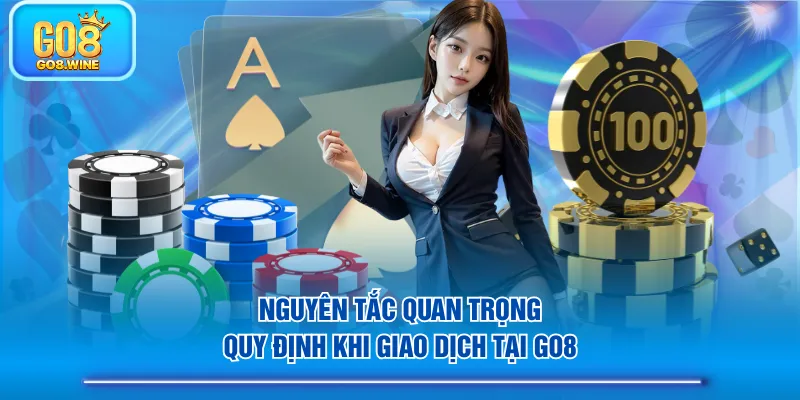 Nguyên tắc quan trọng quy định khi giao dịch tại GO8