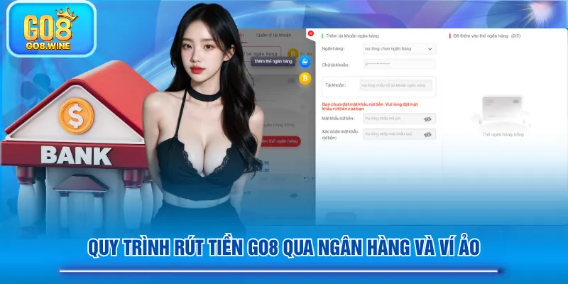 Quy trình rút tiền GO8 qua ngân hàng và ví ảo