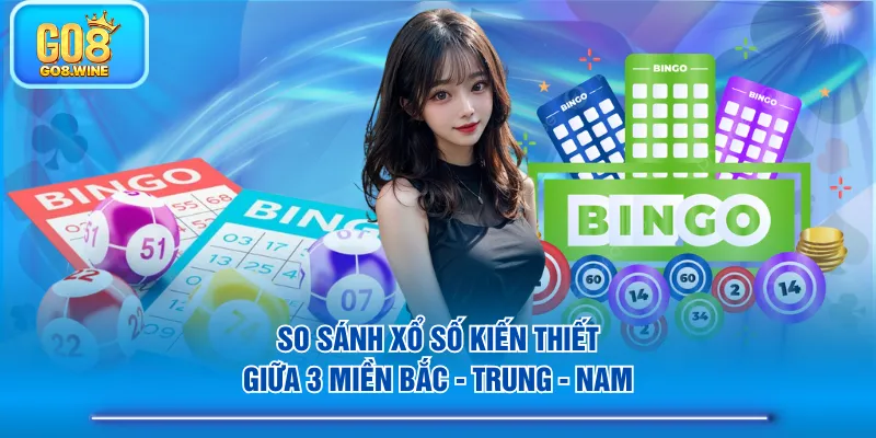 So sánh xổ số kiến thiết giữa 3 miền Bắc - Trung - Nam