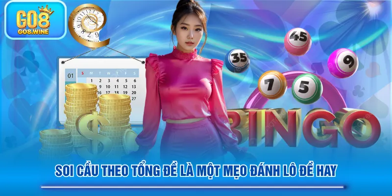 Soi cầu theo tổng đề là một mẹo đánh lô đề hay
