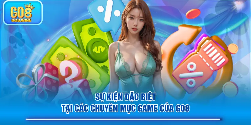 Sự kiện đặc biệt tại các chuyên mục game của GO8