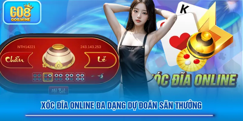 Xóc Đĩa online đa dạng dự đoán săn thưởng